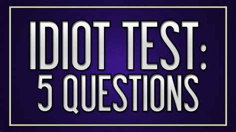 idiot test questions